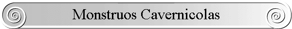 Monstruos Cavernicolas
